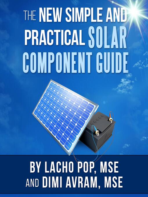 Title details for The New Simple and Practical Solar Component Guide by Lacho Pop, MSE - Wait list